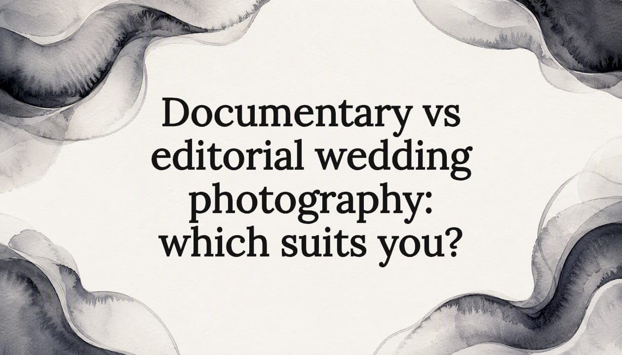 Documentary vs editorial wedding photography: which suits you?